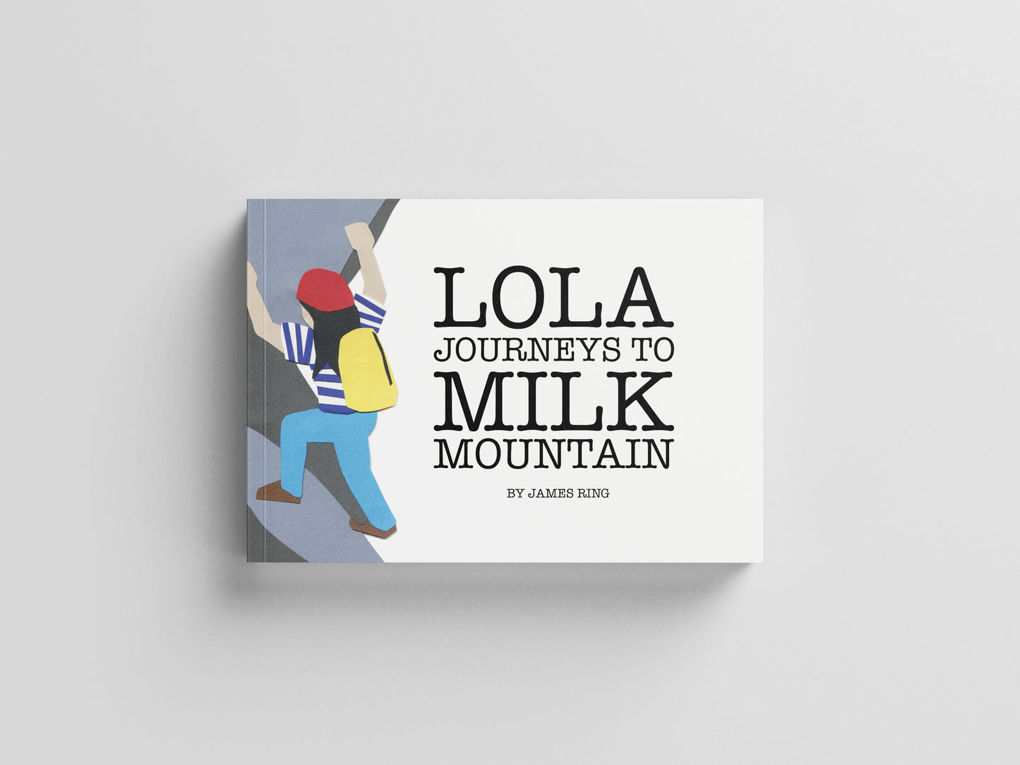 LOLA JOURNEYS TO MILK MOUNTAIN // Paperback